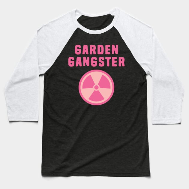 Garden Gangster Baseball T-Shirt by Shirts That Bangs